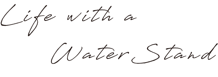 Life with a WaterStand